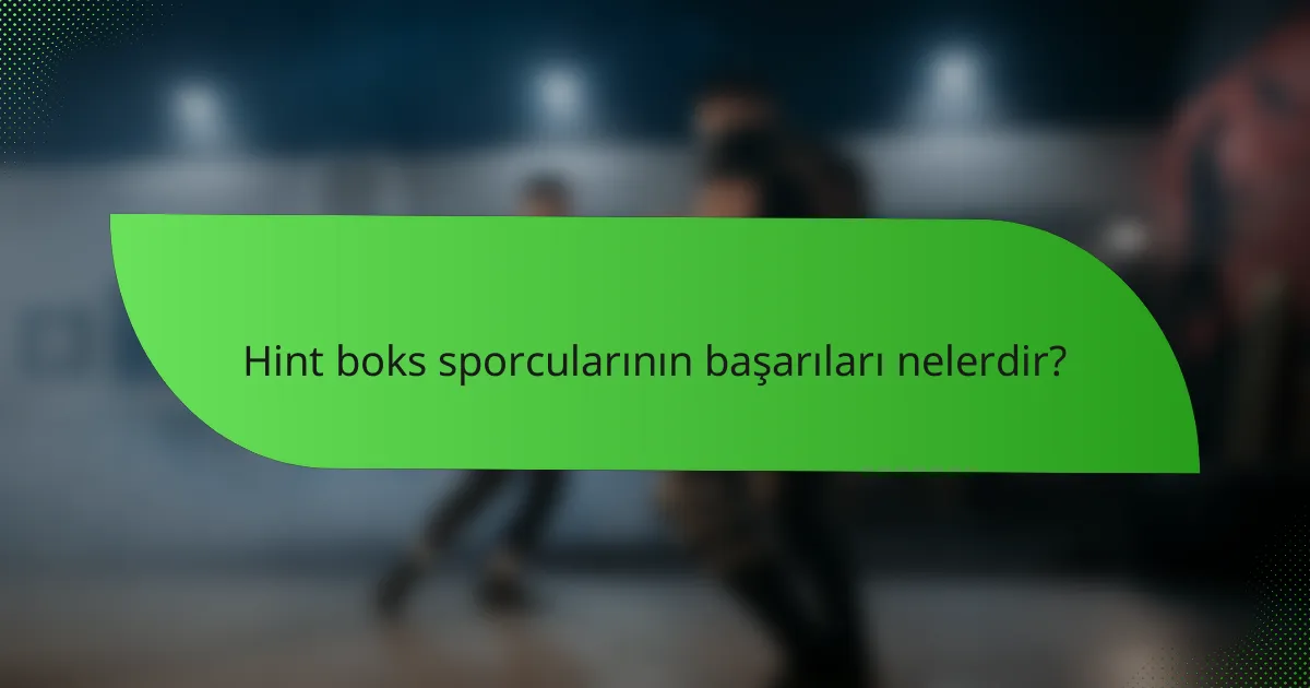Hint boks sporcularının başarıları nelerdir?